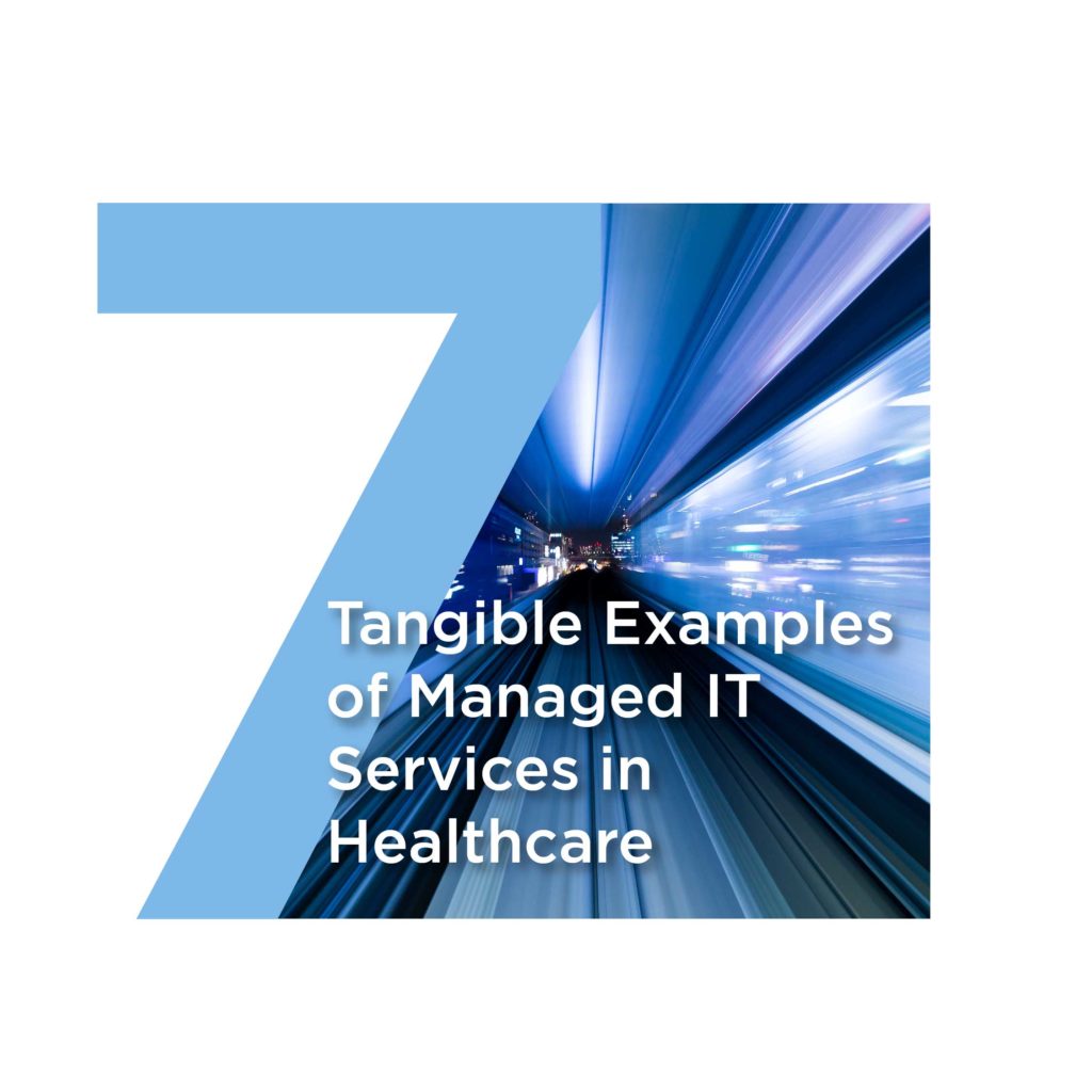 7 Tangible Examples of Managed IT Services in Healthcare image
