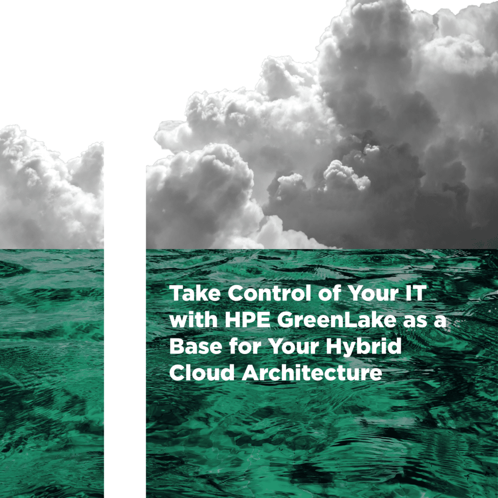 Take Control of Your IT with HPE GreenLake as a Base for Your Hybrid Cloud