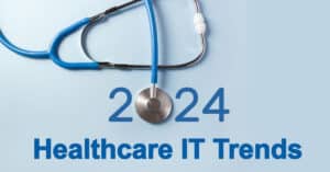 2024 Healthcare IT trends